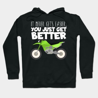 Motocross easier you get better Hoodie